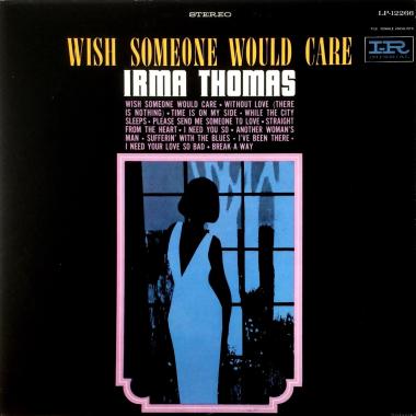 Irma Thomas -  Wish Someone Would Care